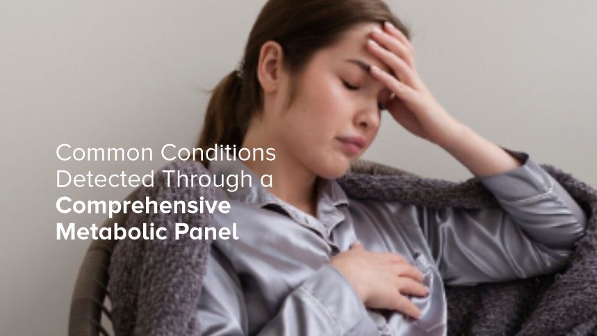 Common Health Conditions Detected Through a Comprehensive Metabolic Panel